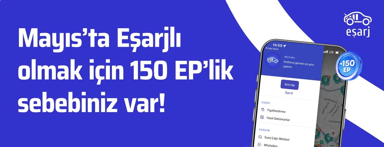 Eşarj Yeni Üye Kampanyası: Hoş Geldin Hediyesi 150 EP | Mayıs 2026